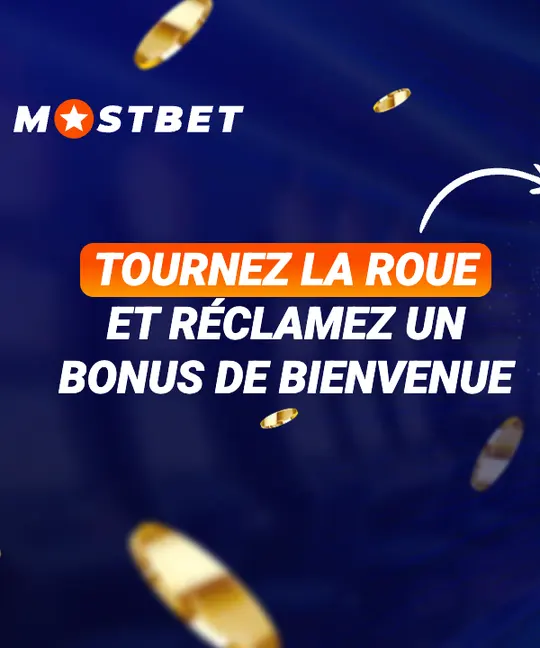 Mostbet : tournez la roue et réclamez un bonus de bienvenue